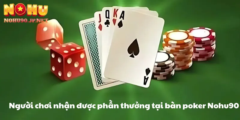 Người chơi nhận được phần thưởng sau khi chiến thắng tại bàn poker Nohu90